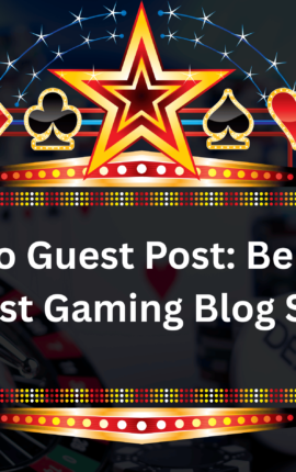 Casino Guest Post: Benefits & Best Gaming Blog Sites