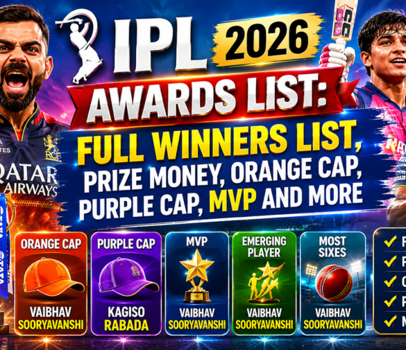 IPL 2026 Awards List: Full Winners List, Prize Money, Orange Cap, Purple Cap, MVP and More