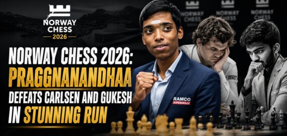 Norway Chess 2026: Praggnanandhaa Defeats Carlsen and Gukesh in Stunning Run